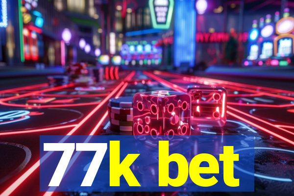 77k bet